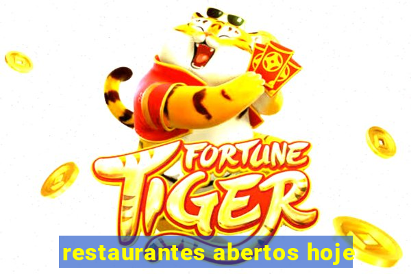 restaurantes abertos hoje